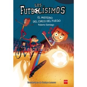 Los futbolísimos 8: El misterio del circo del fuego (Tapa blanda)