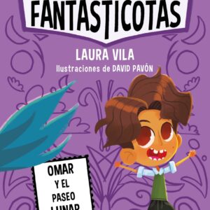Las Fantasticotas 3. Omar y el paseo lunar