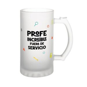 Jarra de Cerveza Profe Increíble Fuera de Servicio – Jarra Cristal – Lovely Story – IndyaEduOcio